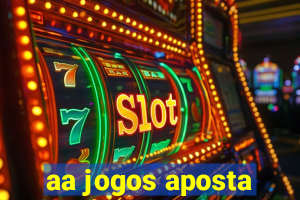 aa jogos aposta